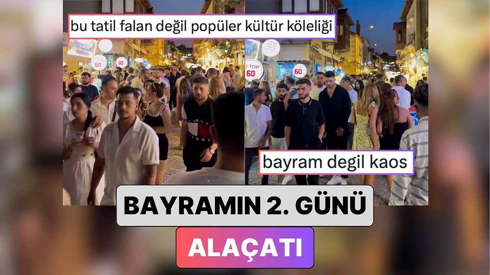 Adım Atacak Yer Yok: Alaçatı'daki Bayram Yoğunluğu Sosyal Medyanın Diline Düştü