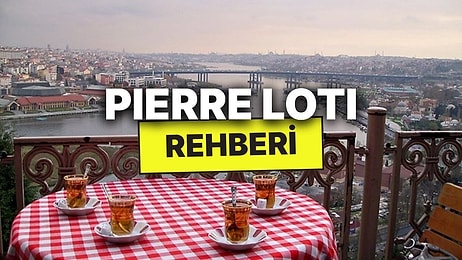 Pierre Loti Tepesi Nerede, Nasıl Gidilir, Giriş Ücreti Ne Kadar? 2025 Pierre Loti Tepesi Rehberi