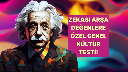Bu Testte 15/15 Yapanın Zeka Seviyesi Arşa Değiyor!