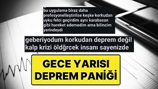 Depremler öncesi cep telefonlarına ‘deprem uyarısı’ bildirimi gönderen Deprem Ağı uygulaması dün gece büyük paniğe neden oldu. AFAD’in dün gece 02.33'te Marmara Denizi’nde meydana gelen ve büyüklüğünün 3.5 olduğunu duyurduğu depremi, uygulama kullanıcılarına 4.7 olarak duyurdu.