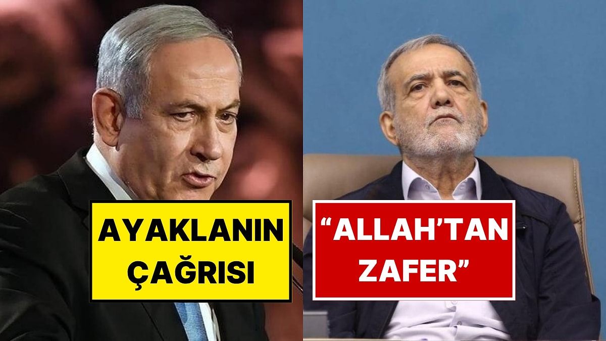 Netanyahu&apos;dan İran Halkına &quot;Ayaklanın&quot; Çağrısı: Misillemeye İran Cumhurbaşkanından İlk Açıklama Geldi