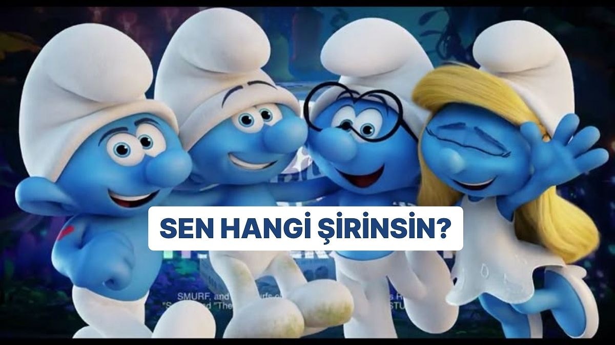 Sen Hangi Şirinler Karakterisin?