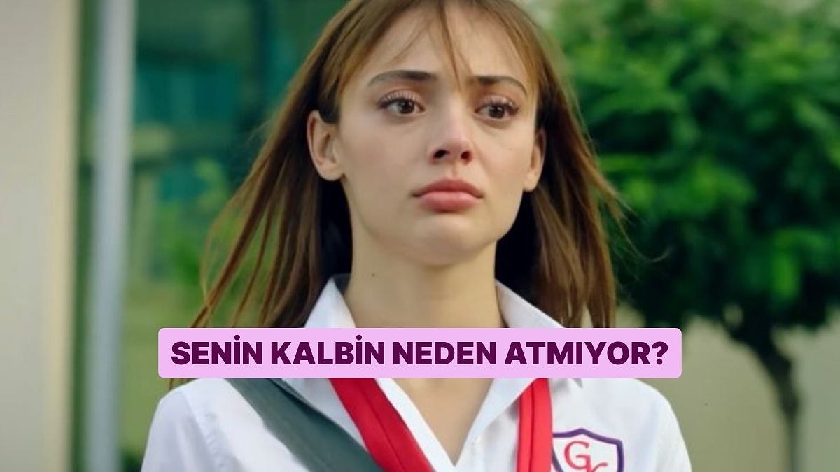 Senin Kalbin Neden Atmıyor?