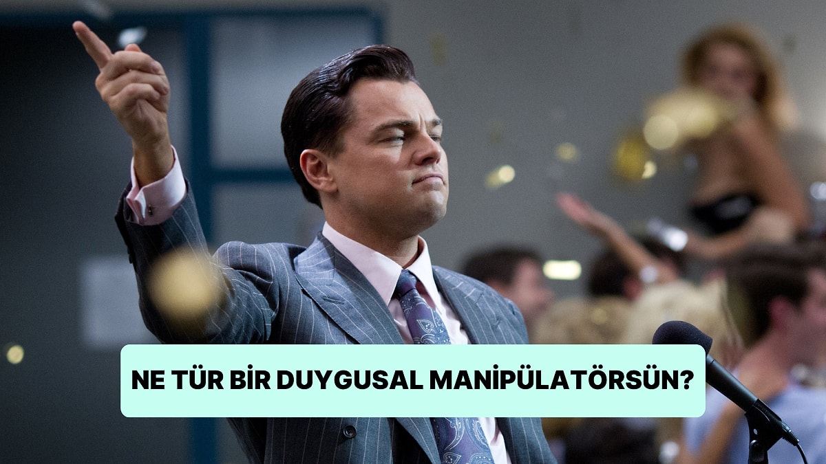 Psikoloji Testi: Ne Tür Bir Duygusal Manipülatörsün?