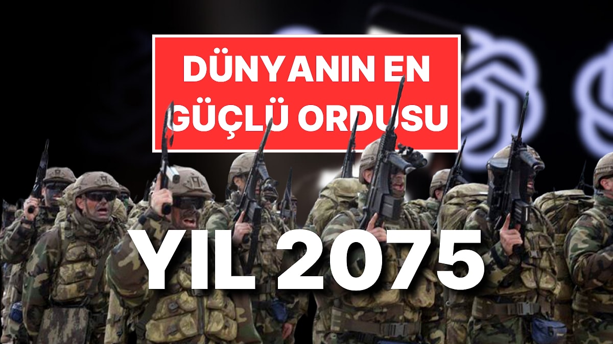 Yapay Zeka ChatGPT 2075&apos;te Dünyanın En Güçlü 10 Ordusunu Tahmin Etti