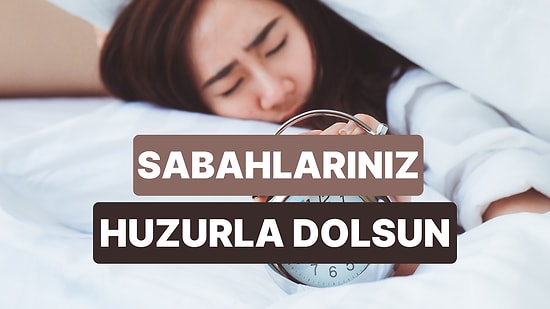 Sabah Alarm Yerine Bu Şarkılar Sizi Uyandırsın!