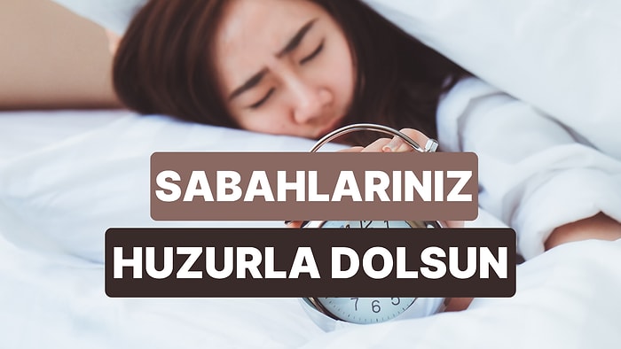 Sabah Alarm Yerine Bu Şarkılar Sizi Uyandırsın!