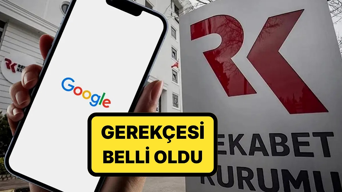 Rekabet Kurumu Google&apos;a Soruşturma Açtı: Gerekçesi Belli Oldu
