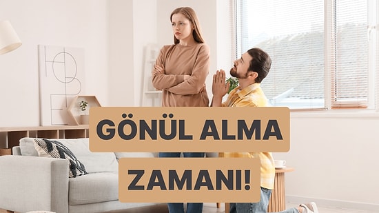Partnerinin Gönlünü Almak İçin Ne Yapmalısın?