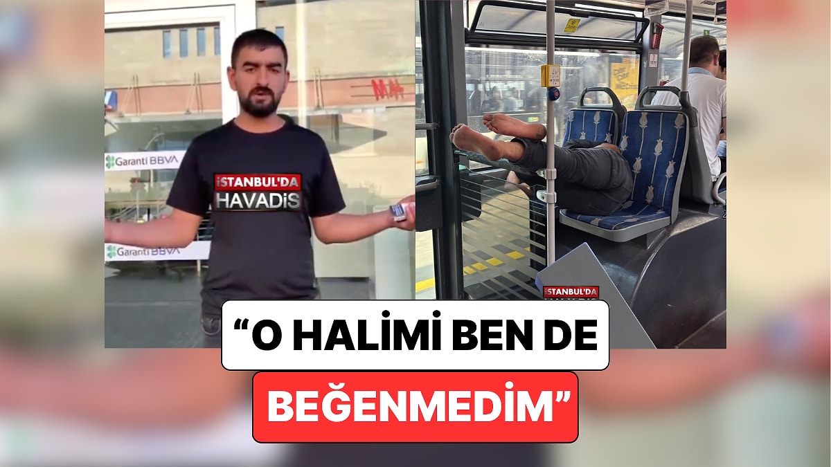 Metrobüste Sere Serpe Yatan Vatandaş Video ile Özür Diledi: &quot;Bütün İstanbul&apos;dan Özür Dilerim, Kafam Güzeldi&quot;