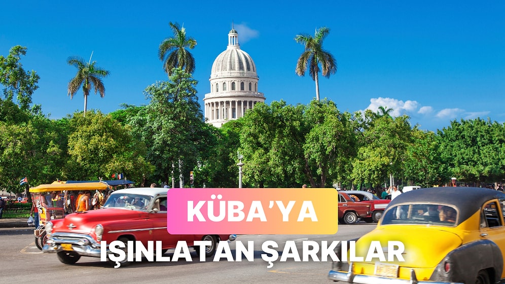Küba'ya Işınlanıyoruz: Müziğin Ritmini Keşfedeceğiniz 12 Şarkı
