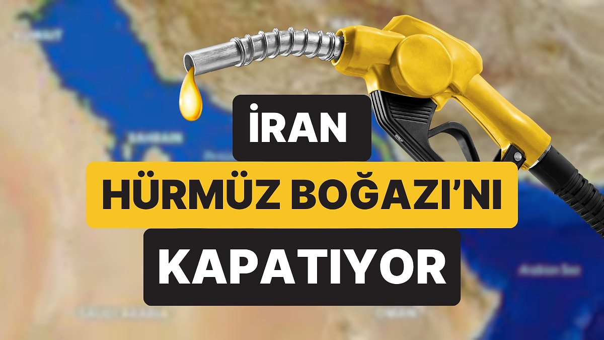 İran&apos;dan Hürmüz Boğazı Kararı: Küresel Petrolün Yüzde 20&apos;sinin Geçtiği Hürmüz Boğazı Kapatıldı