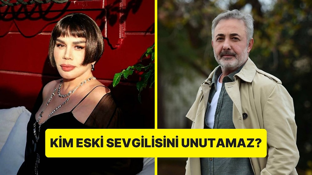 Hangi Ünlü Eski Sevgilisini Asla Unutamaz?