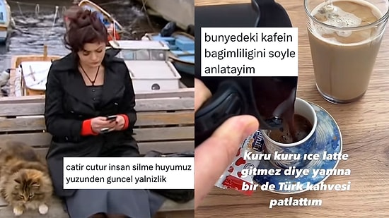 Çatır Çutur İnsan Silenlerden Kafein Bağımlılarına Son 24 Saatin Viral Tweetleri