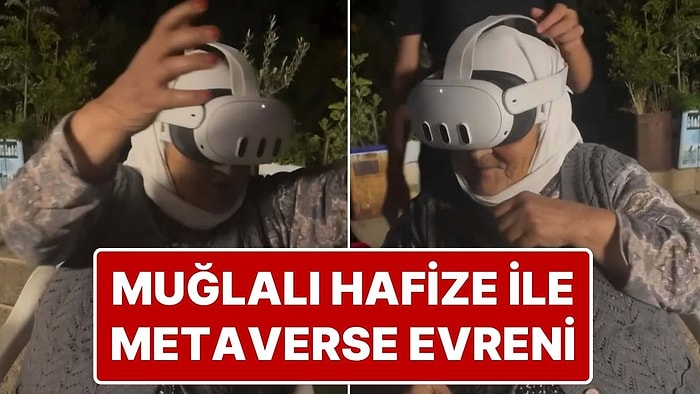 80 Yaşındaki Hafize Teyze, Sanal Gerçeklik Gözlüğü Taktı: Yorumları İzleyenleri Güldürdü