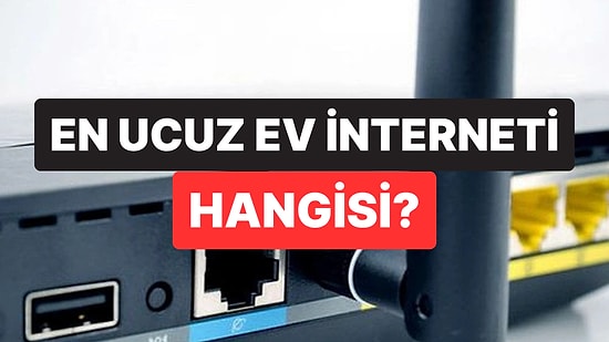 En Ucuz Ev İnterneti Hangisi? Taahhütlü ve Taahhütsüz Ev İnterneti Fiyatları
