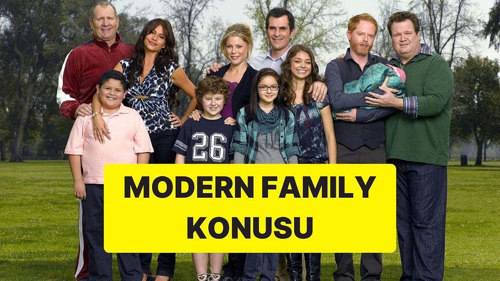 Modern Family Konusu Nedir? Modern Family Dizisi Oyuncuları ve Tüm Detaylar