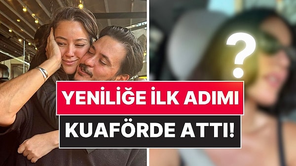 Boşandıklarını açıklayan Pelin Akil, yeniliğe ilk adımı kuaförde attı.