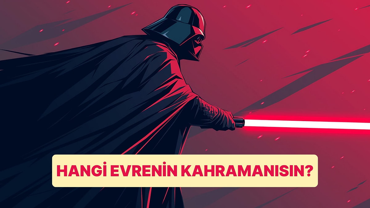Sen Hangi Evrenin Kahramanısın?