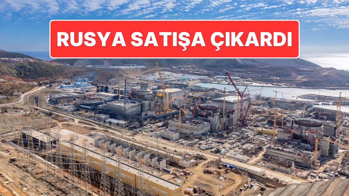 Rusya Satışa Çıkardı: Akkuyu Nükleer Güç Santrali’nin Yüzde 49’luk Hissesi Satılacak