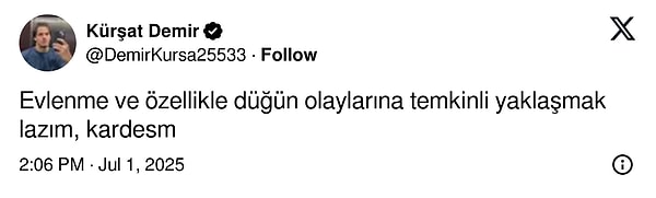 Kürşat Demir de Philippe'e gönderme yaparak evlilik ve düğün işlerine temkinli yaklaşmak gerektiğini söyledi.