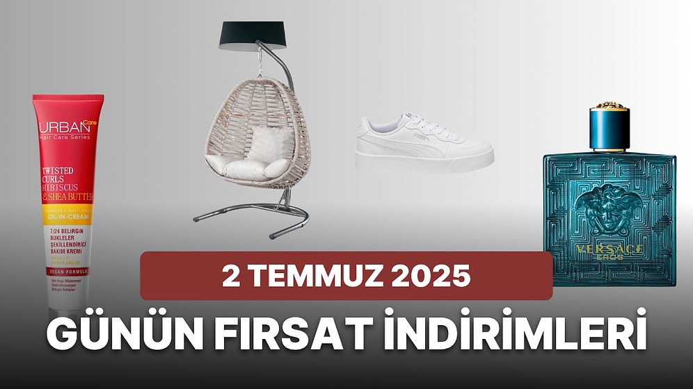 Bugün İndirimde Hangi Markalar Var? 2 Temmuz 2025
