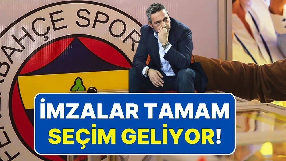 Fenerbahçe’de Adım Adım Olağanüstü Seçime Gidiliyor: 9750 İmza Kulübe Teslim Edildi