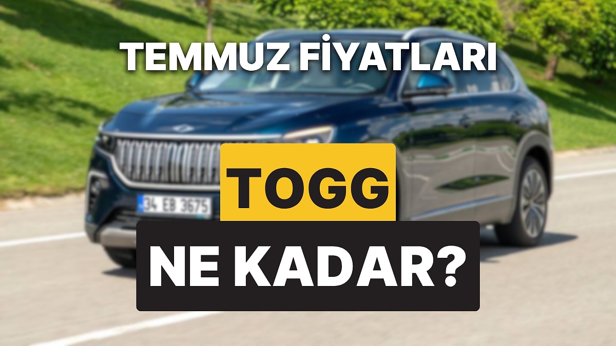 Togg Fiyat Listesi Temmuz 2025: Togg T10X ve T10F Güncel Fiyatlar 2025