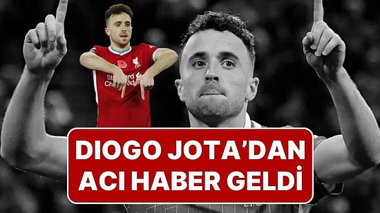 Futbol Dünyasında Büyük Şok! Liverpool'un Portekizli Yıldızı Diogo Jota Trafik Kazası Sonucu Hayatını Kaybetti