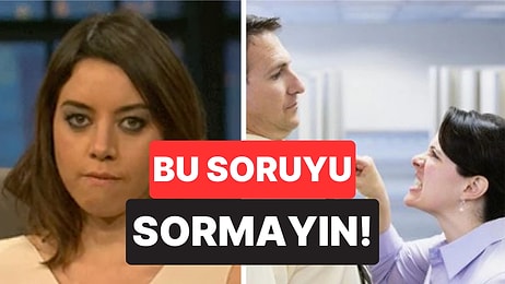 "Yapabileceğiniz En Kaba Şey": Yeni Tanıştığınız Kişiye Bu Soruyu Sormayın!