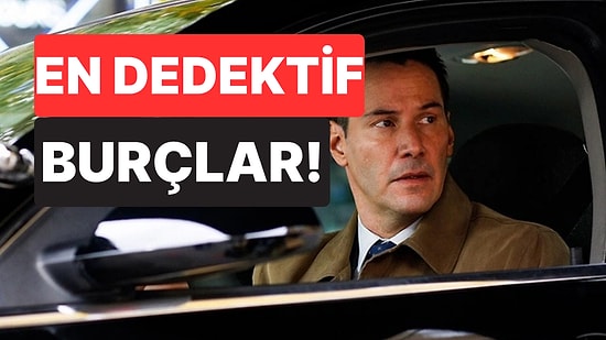 Sherlock Holmes İşine Bak: Her Şeyi Çözme Kabiliyetine Sahip En Dedektif Ruhlu Burçlar