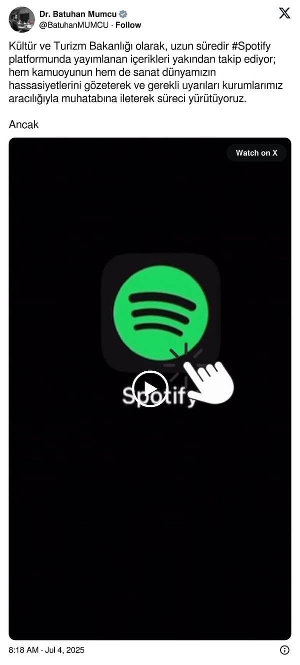Gelişmeler "Spotify kapatılacak mı?" sorusunu gündeme getirdi. Kültür ve Turizm Bakan Yardımcısı Batuhan Mumcu, sosyal medya hesabından şu paylaşımı yapmıştı: