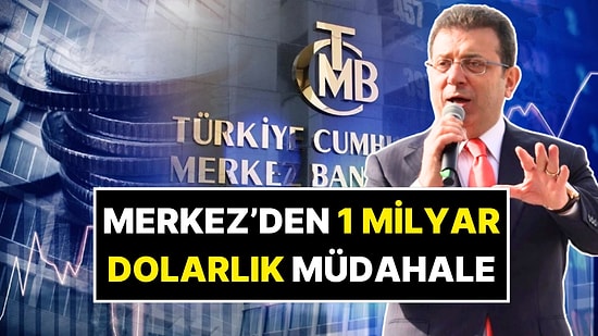 Merkez Bankası Açıkladı: İmamoğlu Cezaevindeyken Piyasaya Müdahale Yapıldı, İki Günde 1 Milyar Dolar Satıldı