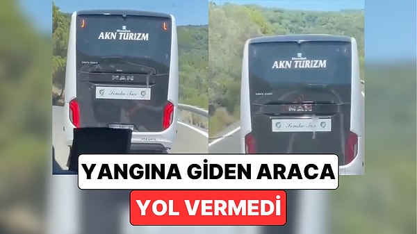 Çanakkale'de Tepki Çeken Görüntüler: Bir Otobüs Şoförü Yangına Giden Araca Yol Vermedi