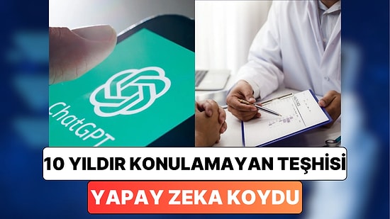 Yapay Zekanın Geldiği Nokta: 10 Yıldır Teşhis Alamayan Adamın Hastalığını Yapay Zeka Buldu