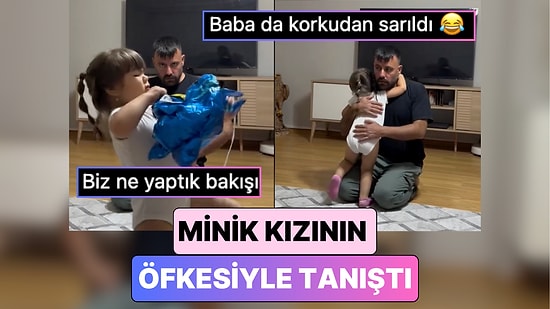 2,5 Yaşındaki Kızının Öfkesi ile İlk Kez Karşılaşan Babanın Korku Dolu Şaşkınlığı Güldürdü