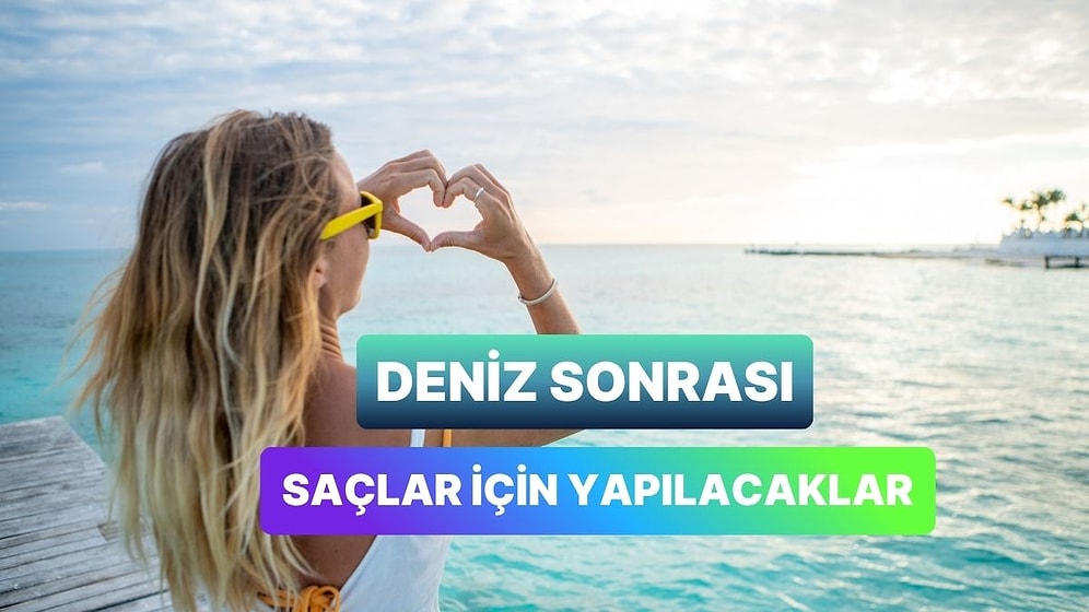 Deniz Sonrası Yıpranan Saçlara Nasıl Bakım Yapılmalı?