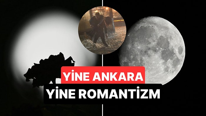 Ankara'da Görüntülenen Şişkin Ay Yine Romantik Bir Ambiyans Oluşturdu
