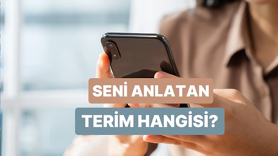 Hangi İnternet Terimi Seni Anlatıyor?