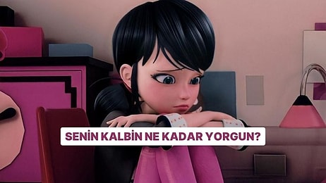 Senin Kalbin Ne Kadar Yorgun?