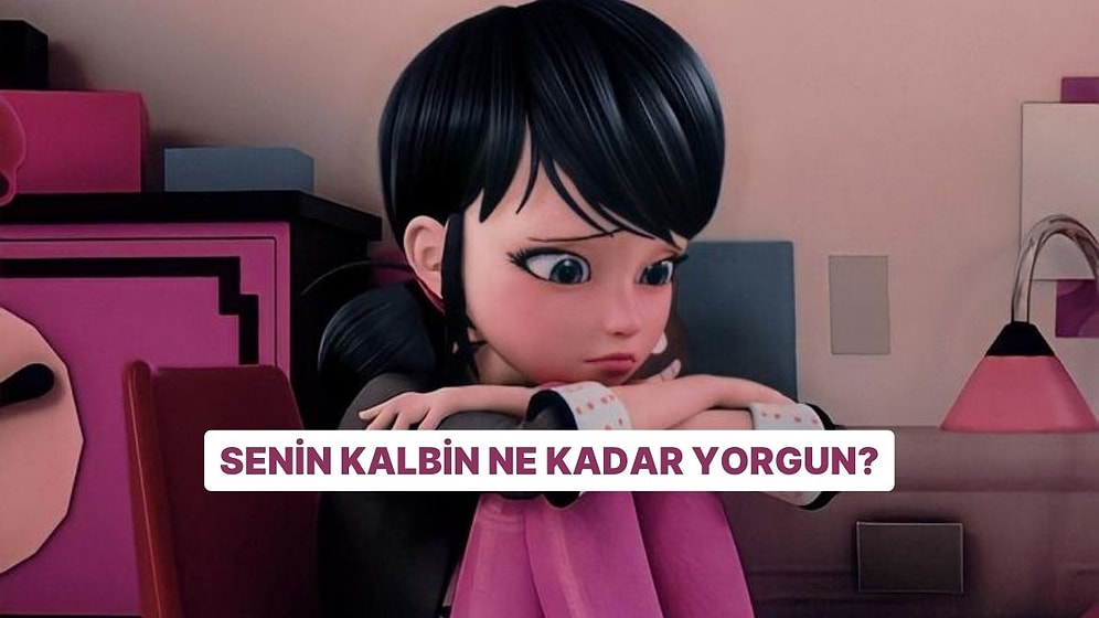 Senin Kalbin Ne Kadar Yorgun?