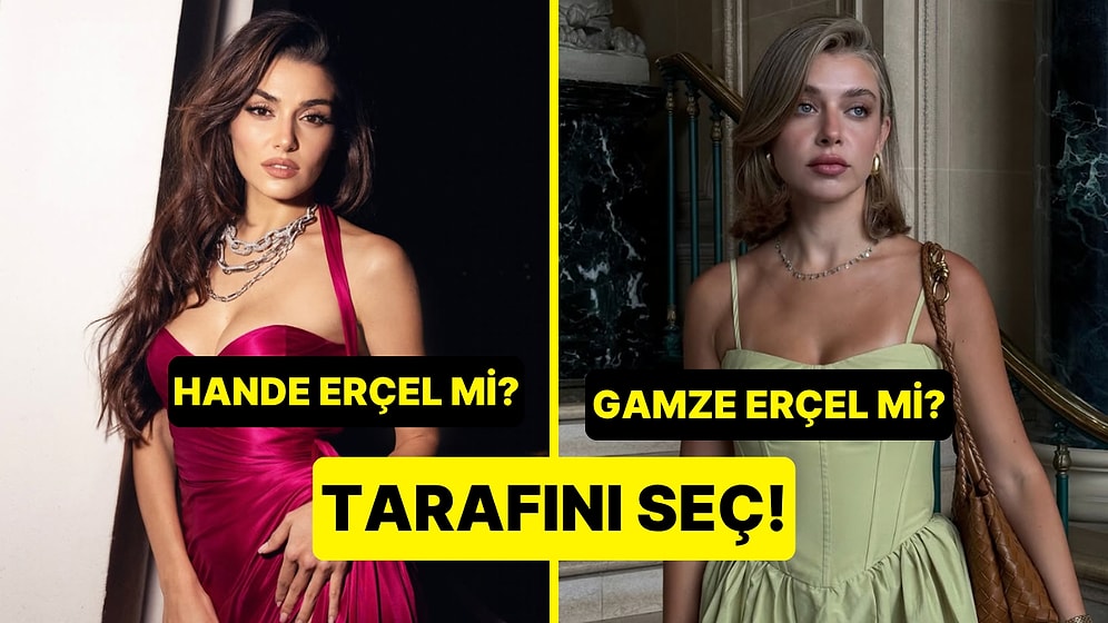 Kardeşleri Oyluyoruz! Hande Erçel mi Gamze Erçel mi Daha Güzel?