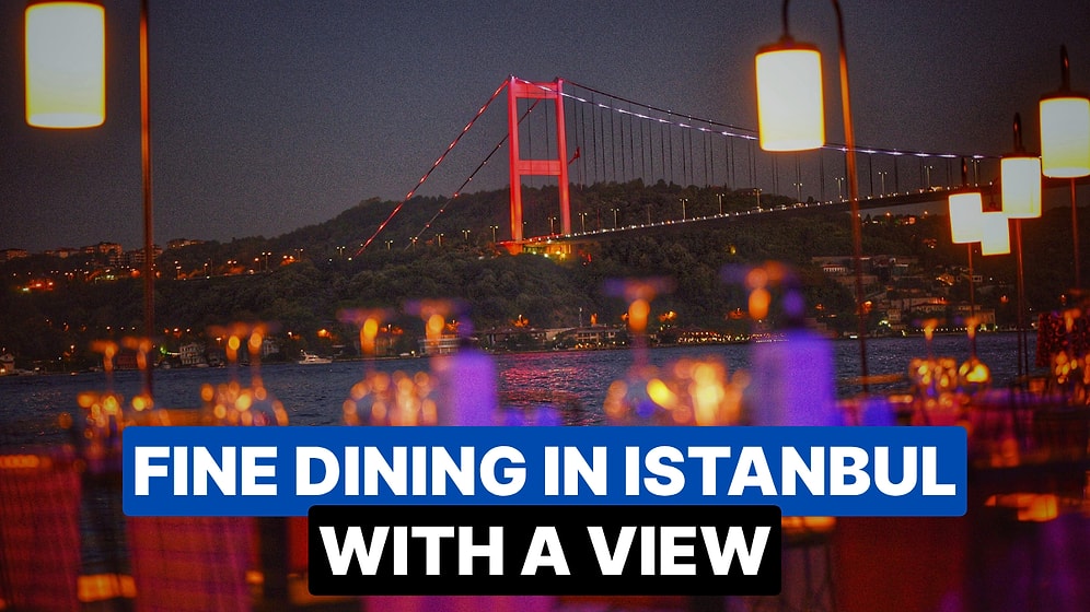 Best Rooftop Restaurants in Istanbul with Stunning Views: Fine Dining in Istanbul