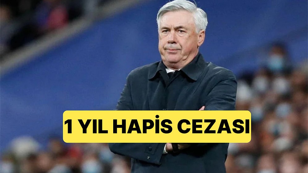 Carlo Ancelotti, Vergi Kaçırma Suçlamasıyla İspanya'da 1 Yıl Hapis Cezası Aldı