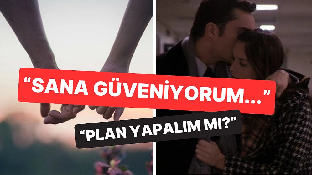 Güven Dolu İlişkilerde Partnerlerin Birbirlerine Sık Sık Kurduğu 7 Cümle