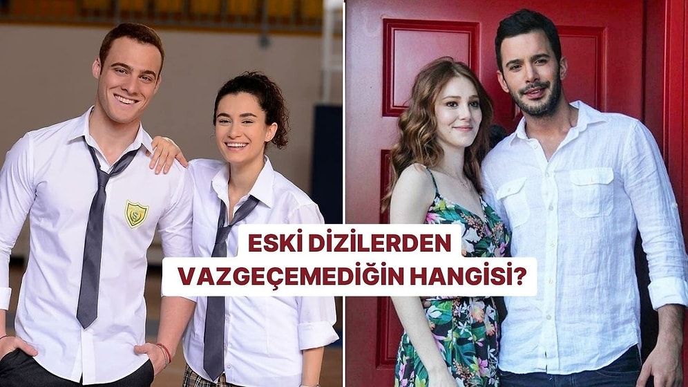Eski Dizilerden Vazgeçemediğin Hangisi?