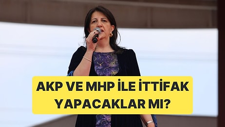 Pervin Buldan, Cumhurbaşkanı Erdoğan'ın AKP-MHP-DEM ile İlgili İttifak Açıklamasını Yanıtladı