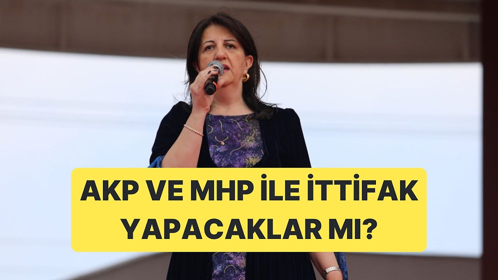 Pervin Buldan, Cumhurbaşkanı Erdoğan'ın AKP-MHP-DEM ile İlgili İttifak Açıklamasını Yanıtladı