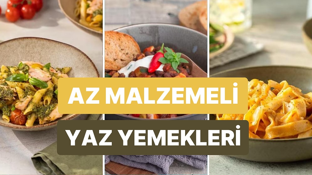 Az Malzemeli, Çok Etkili: 5 Malzemeyle Hazırlanabilecek 10 Hafif Yaz Yemeği