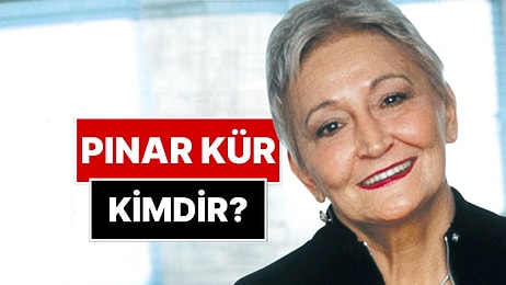 Pınar Kür Kimdir, Kaç Yaşında, Nereli? Pınar Kür Neden Öldü? Pınar Kür'ün Eserleri